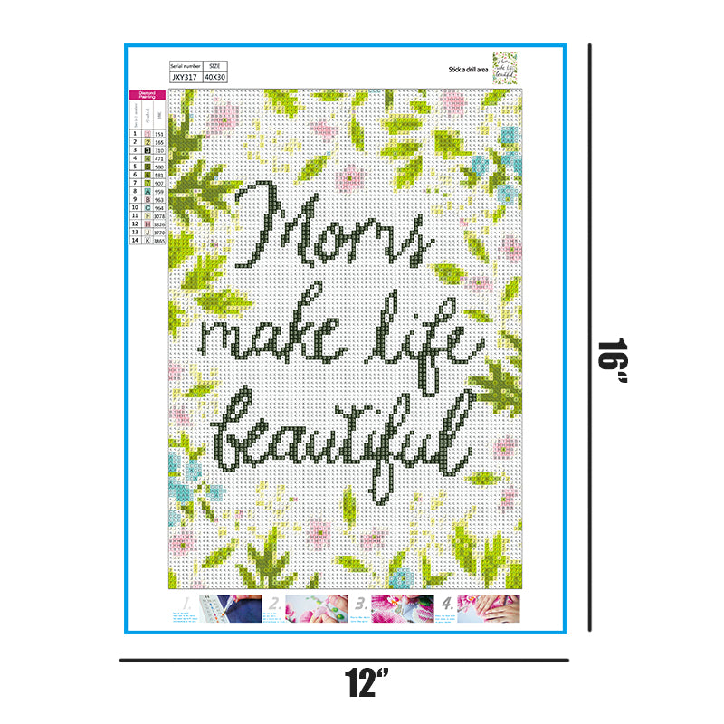 Moms Make Life Beautiful  | Full Round Diamond Painting Kits